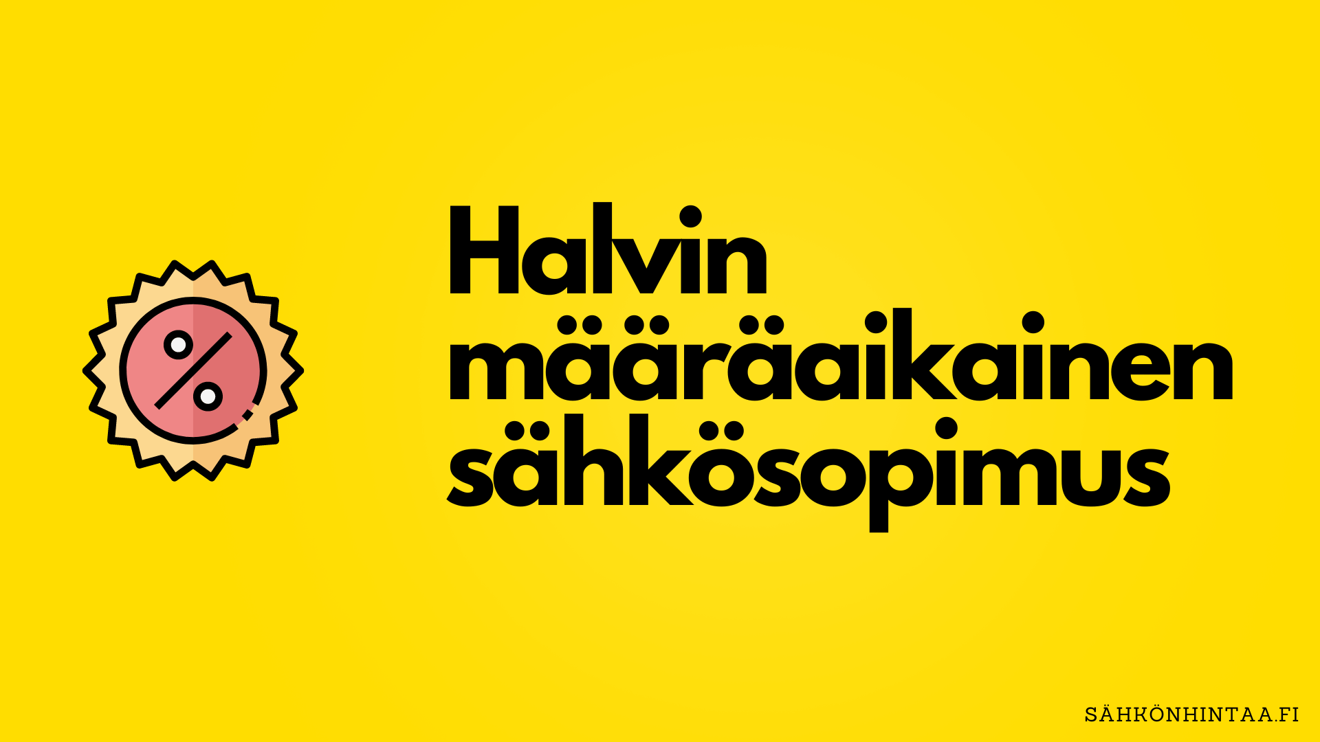 Halvin määräaikainen sähkösopimus [year]